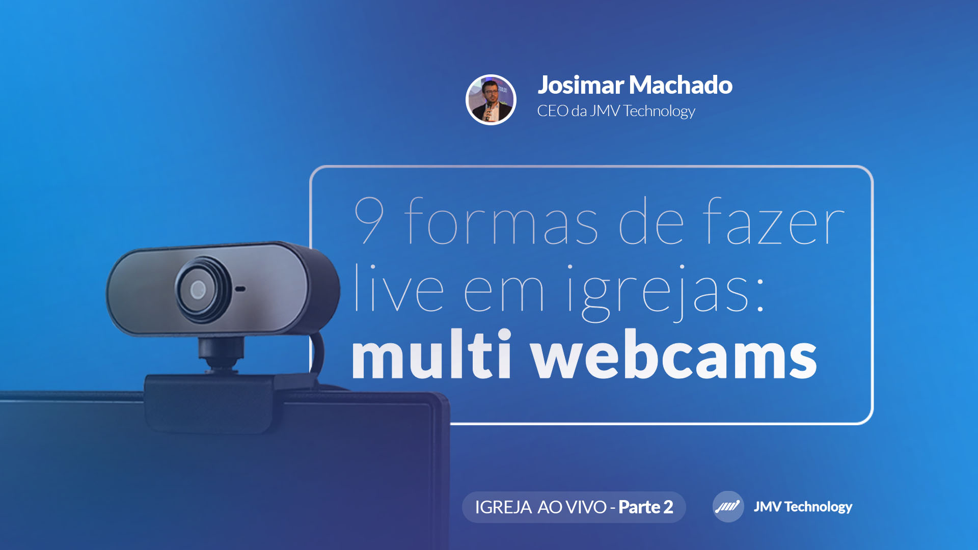 9 formas de fazer live em igrejas│Parte 2 – Multi Webcams