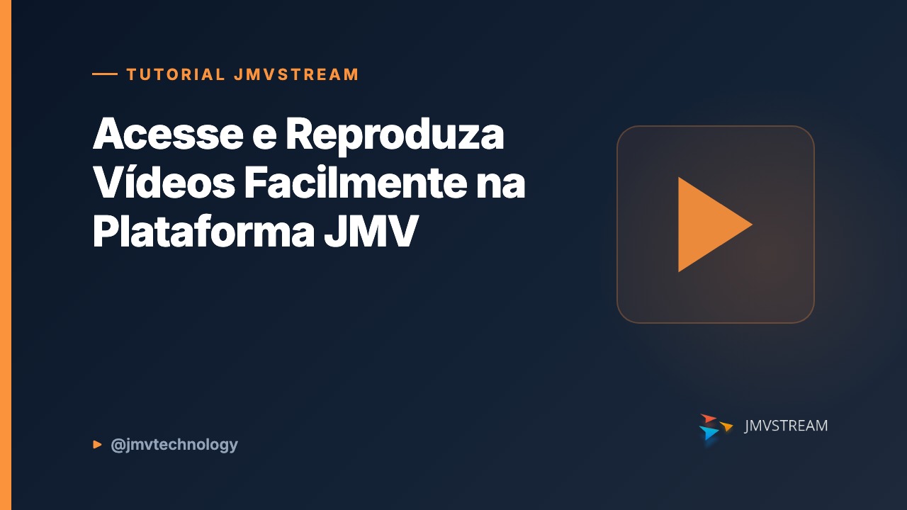 Tutorial JMVStream: Acesse e Reproduza Vídeos Facilmente na Plataforma JMV
