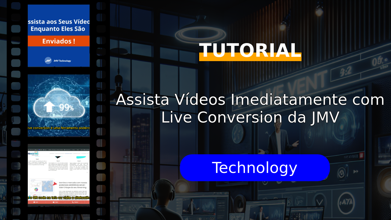 Assista Vídeos Imediatamente com Live Conversion da JMV