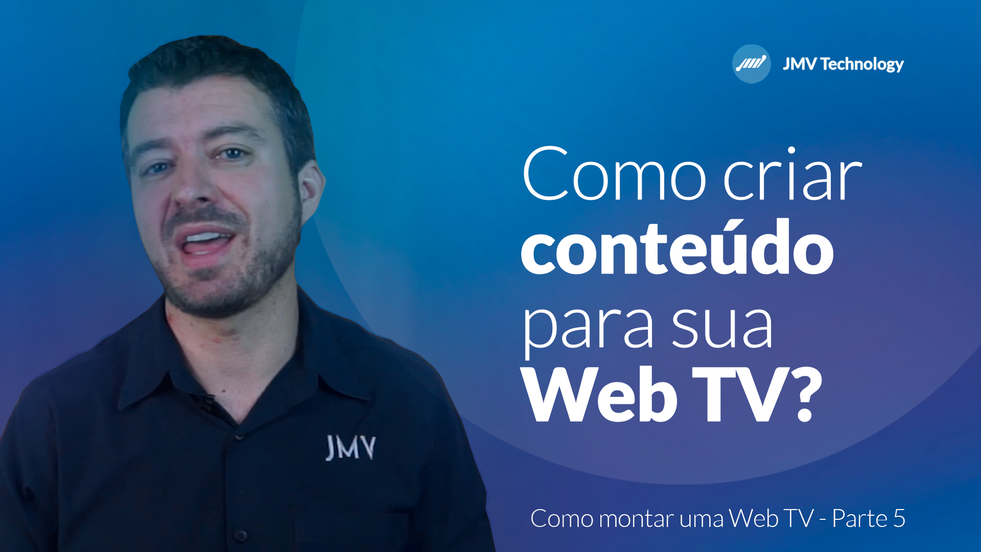 Capa pessoa ao lado de texto sobre produzir conteudo de web TV