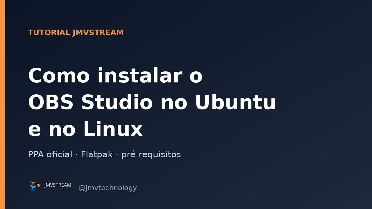 Capa do guia: como instalar o OBS Studio no Ubuntu e no Linux pelo PPA oficial do projeto ou por Flatpak, com os pré-requisitos.
