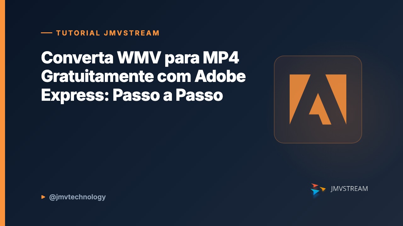 Tutorial JMVStream: Converta WMV para MP4 Gratuitamente com Adobe Express: Passo a Passo