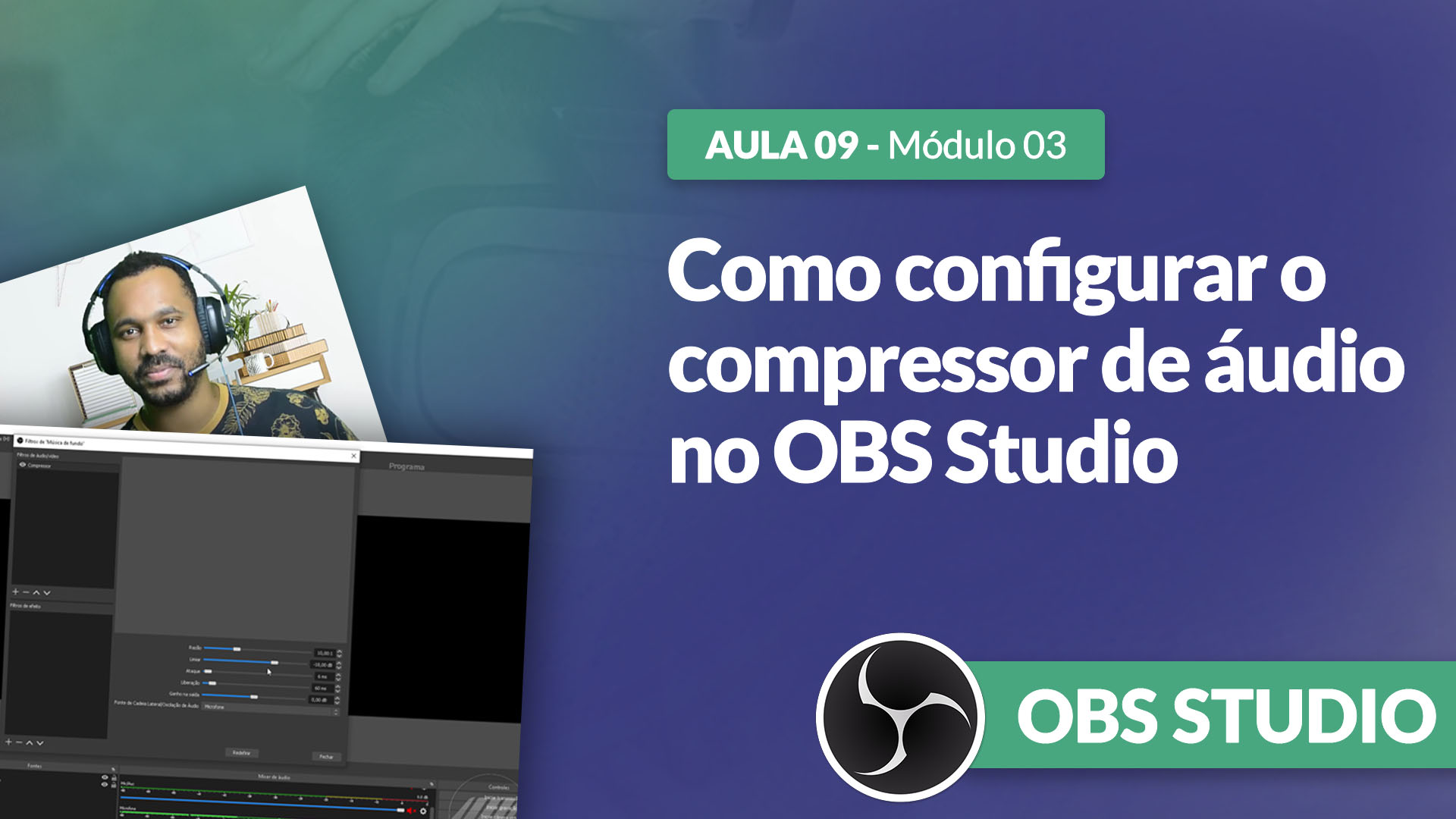 Curso OBS Studio [GRATUITO]: Como configurar e utilizar compressor e filtros de áudio no OBS Studio.