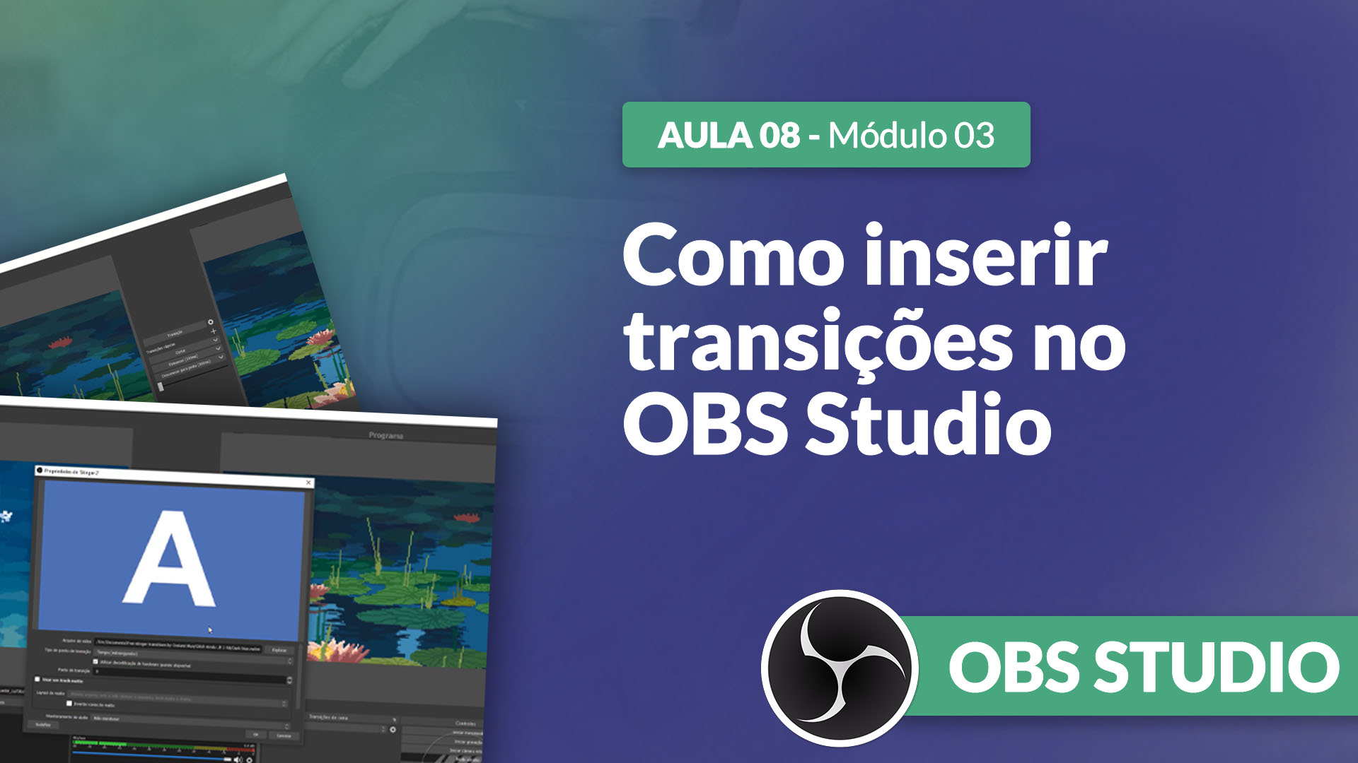 Curso OBS Studio [GRATUITO]: Como inserir transições no OBS Studio?