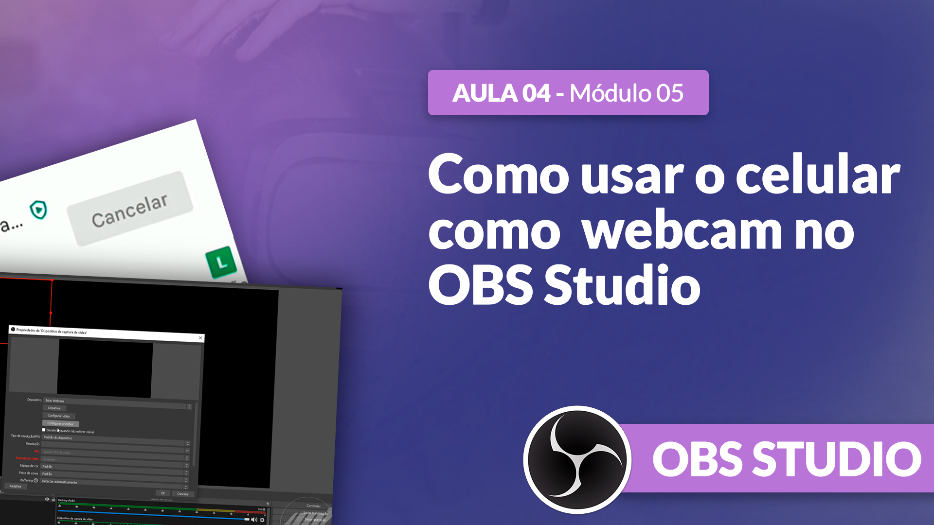 Curso OBS Studio [GRATUITO]: Como transformar celular em webcam?