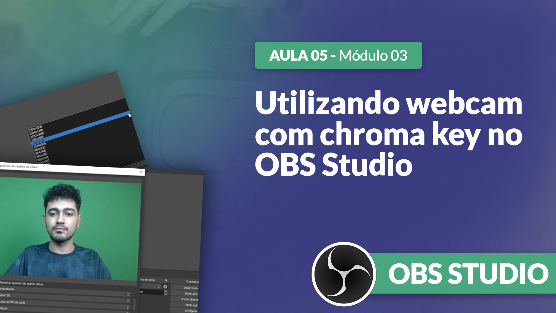 Curso OBS Studio [GRATUITO]: Como usar webcam com chroma key (tela verde)?
