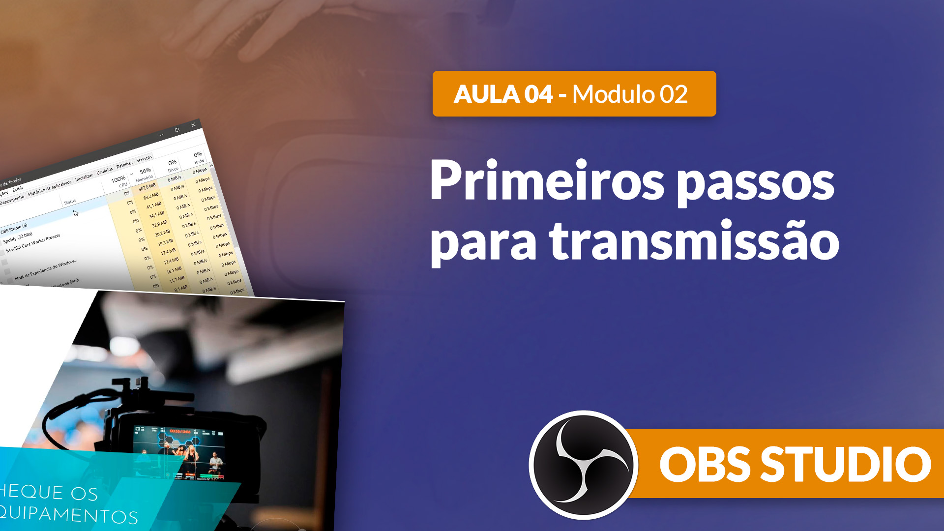 Curso OBS Studio [GRATUITO]: Quais os primeiros passos para transmitir no OBS Studio?