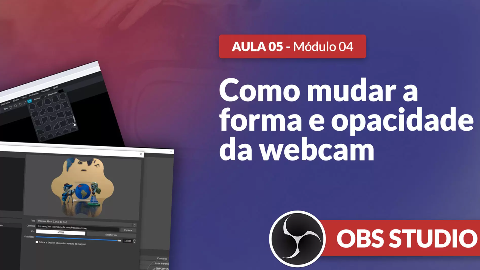 Curso OBS Studio opacidade e mudar forma da webcam gratuito