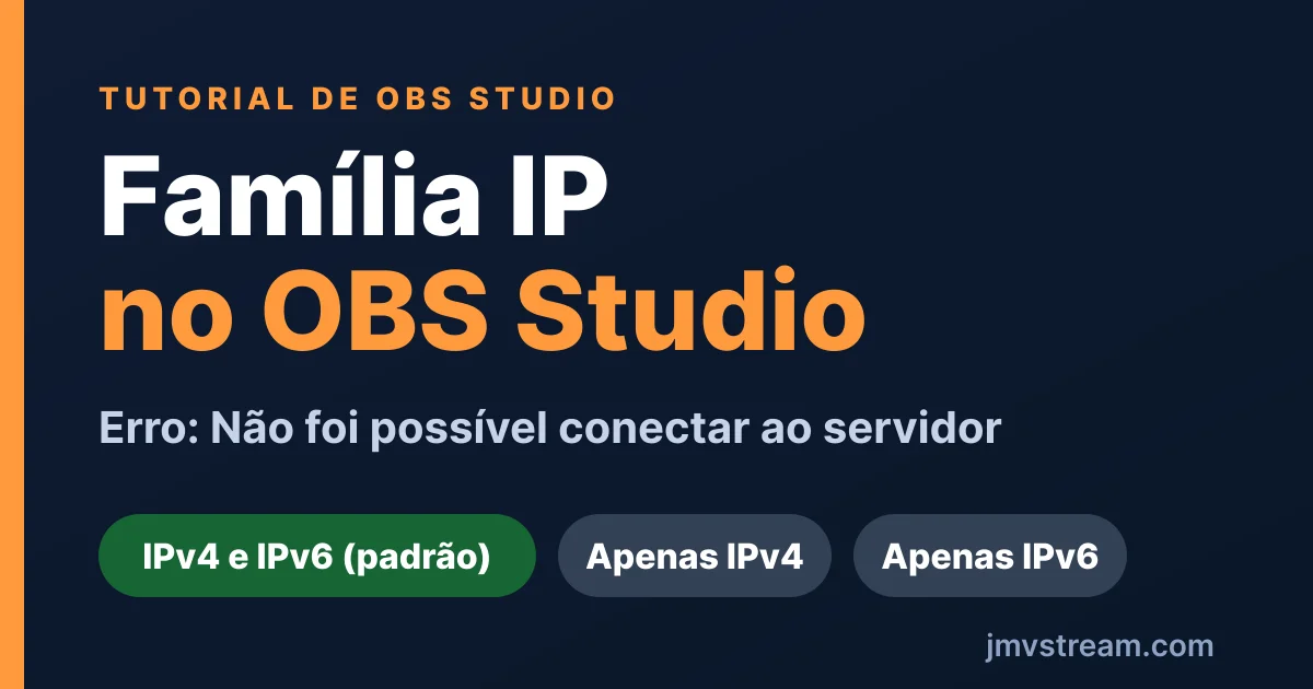 Família IP no OBS Studio: o que fazer quando não foi possível conectar ao servidor