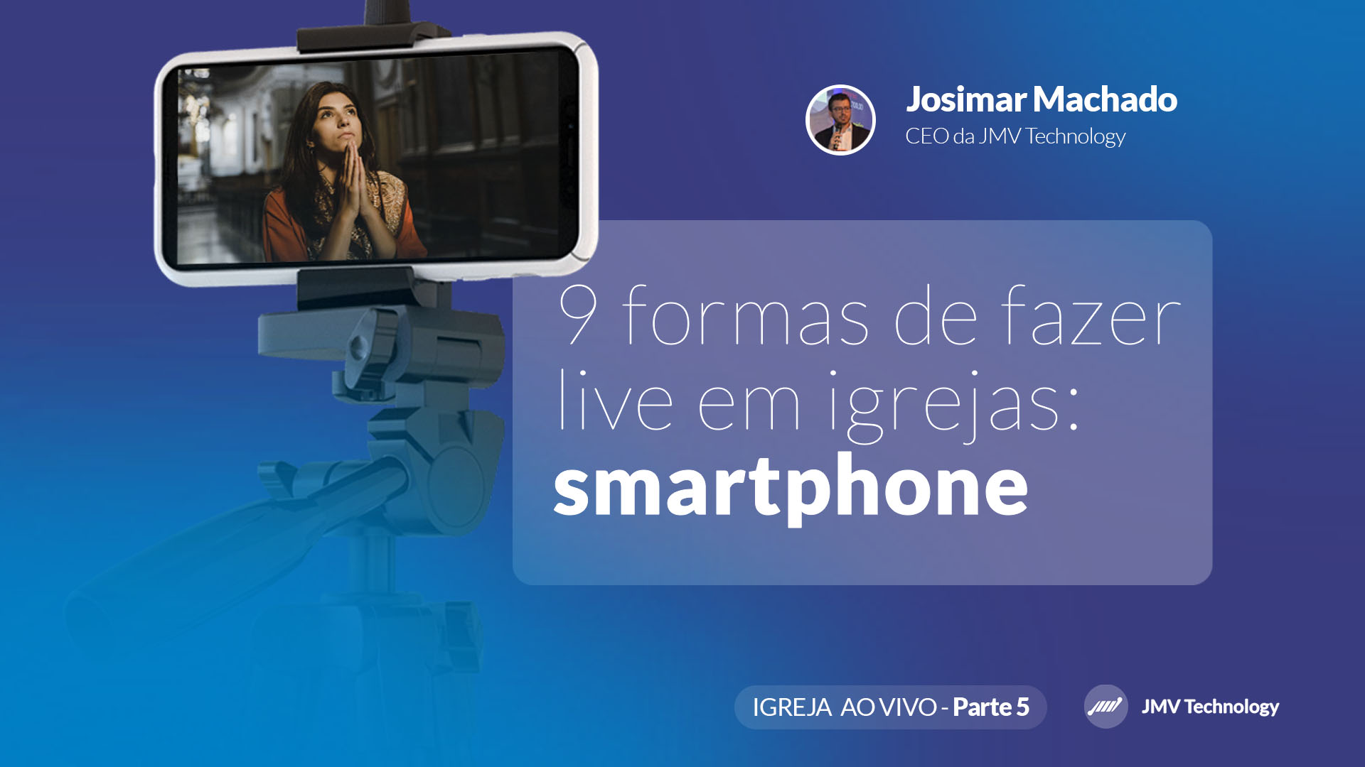9 formas de fazer live em igrejas│Parte 5 – Smartphone