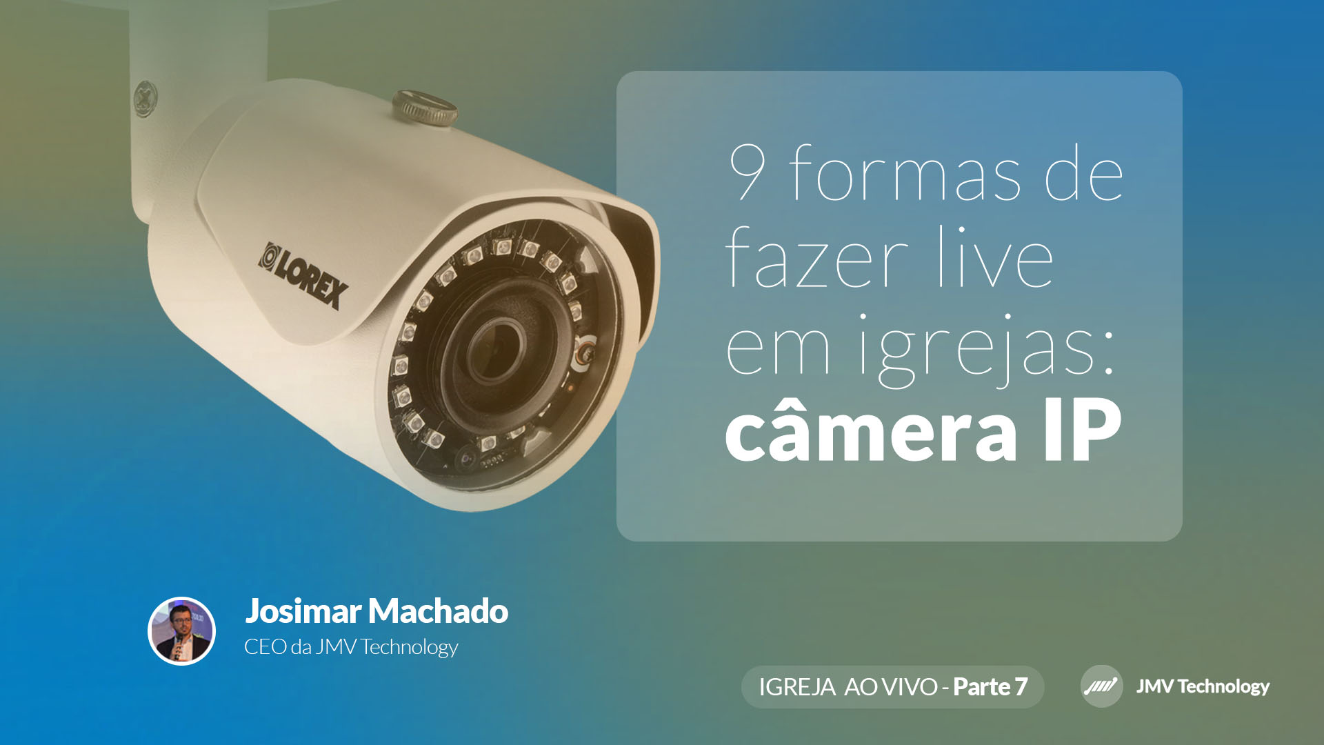 9 formas de fazer live em igrejas│Parte 7 – Câmera IP