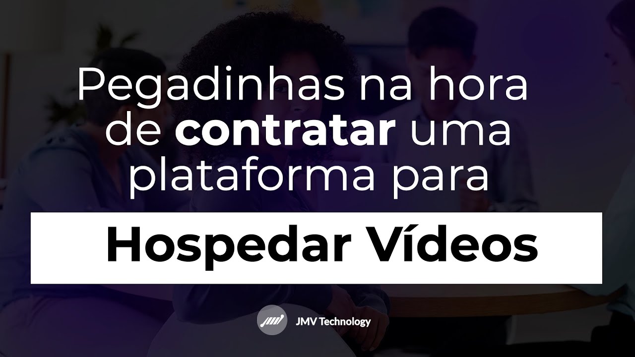 Contrato de plataforma de hospedagem de vídeo com as cobranças que não aparecem na tabela de preços: limite de upload por semana ou por mês e cobrança por hora de transmissão ao vivo.