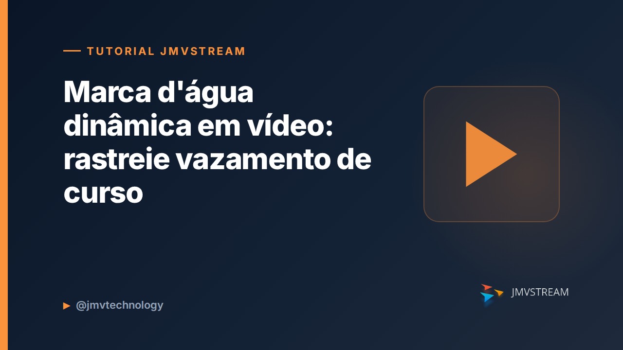 Tutorial JMVStream: Marca d'água dinâmica em vídeo: rastreie vazamento de curso