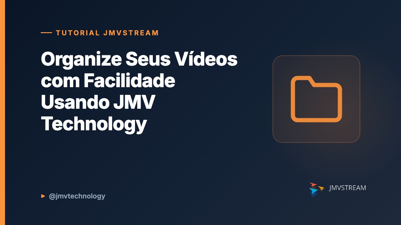 Tutorial JMVStream: Organize Seus Vídeos com Facilidade Usando JMV Technology