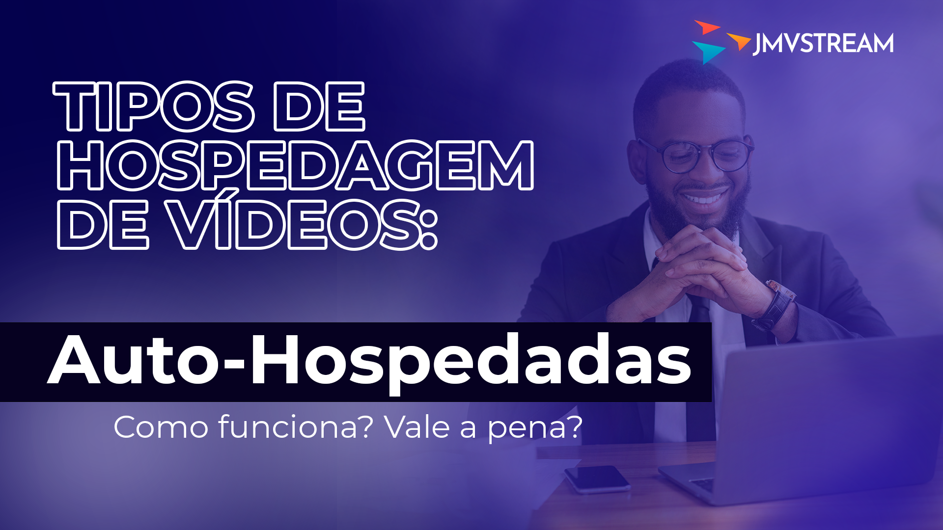 Tipos de Hospedagem de Vídeos: Auto-Hospedagem – Desafios e Recomendações