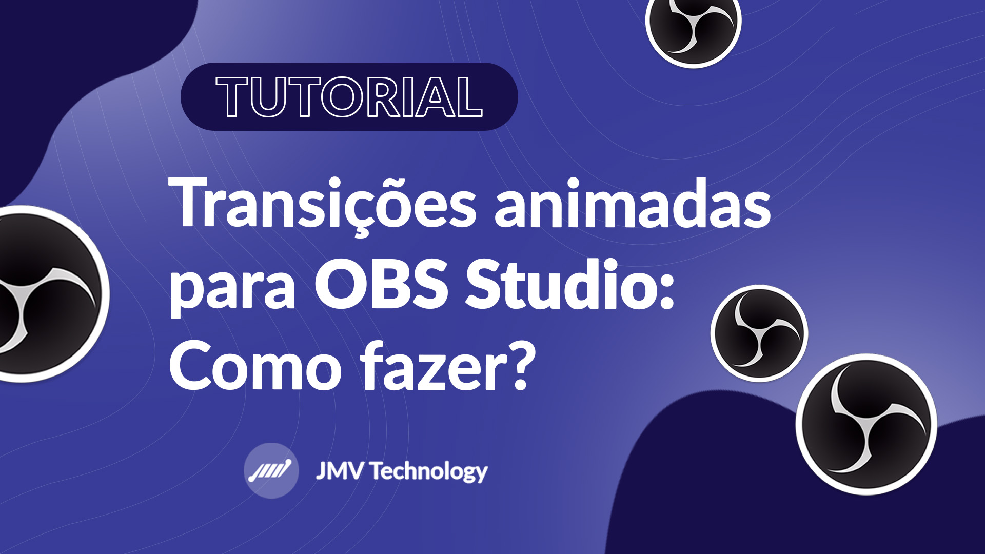Transições animadas par OBS Studio: Como fazer?