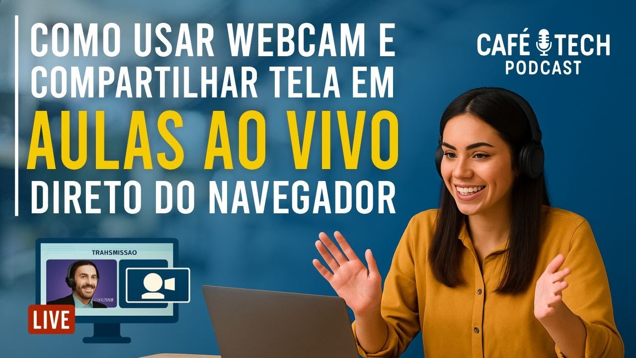 Arte do episódio do Café & Tech Podcast de 18 de junho de 2025, Como usar webcam e compartilhar tela em aulas ao vivo direto do navegador, com uma professora diante do notebook.