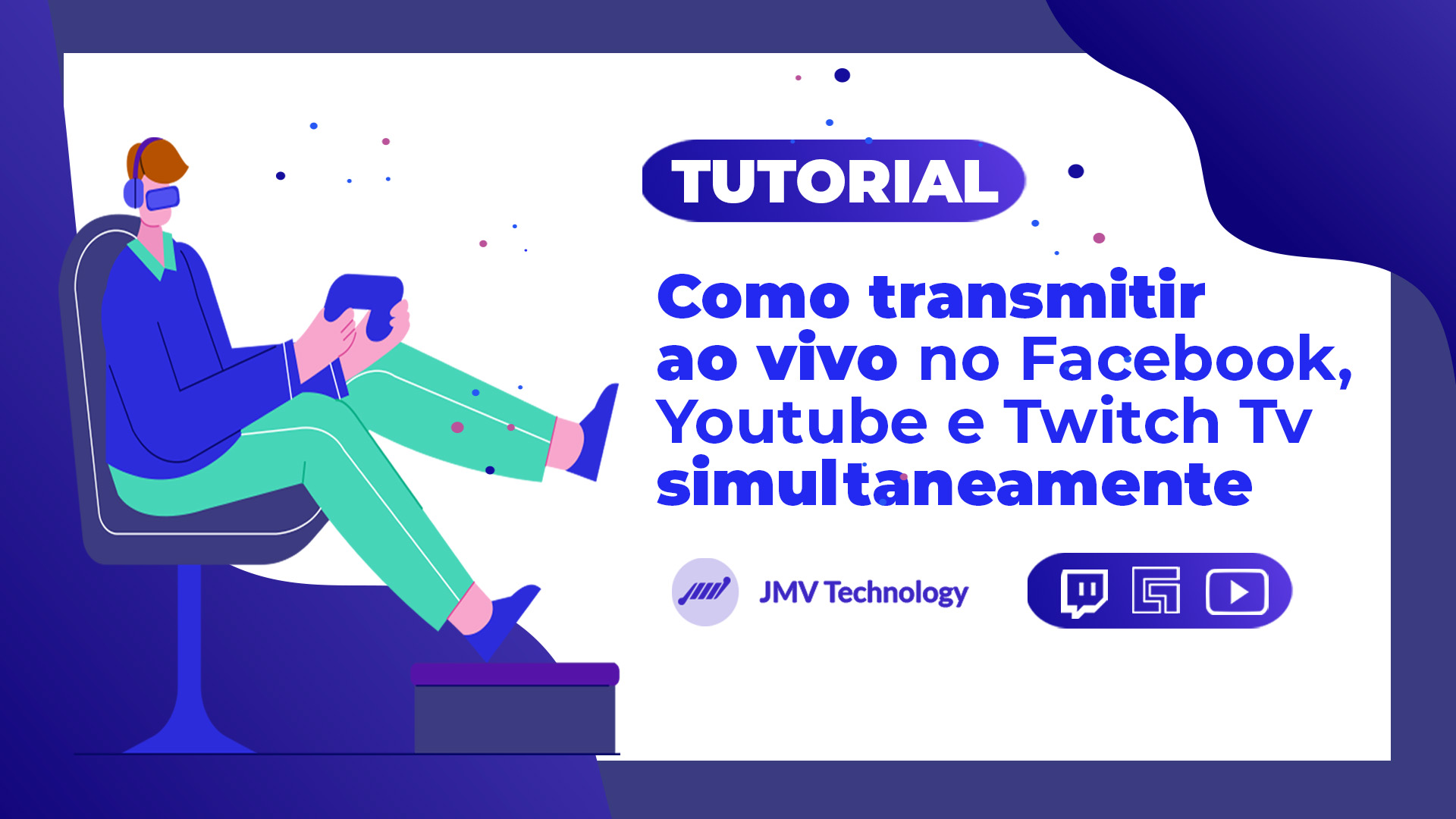 Tutorial: Como realizar transmissão ao vivo de jogos no facebook gaming, youtube e twitch tv ao mesmo tempo