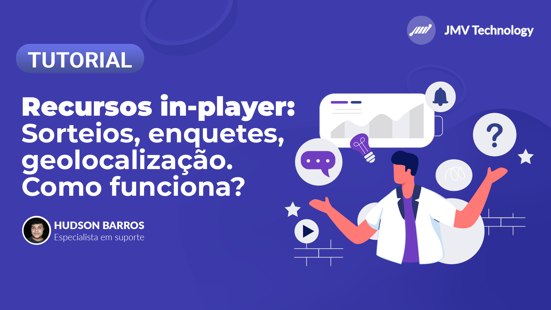 [Tutorial] Recursos in-player: Sorteios, enquetes, geolocalização. Para que servem?