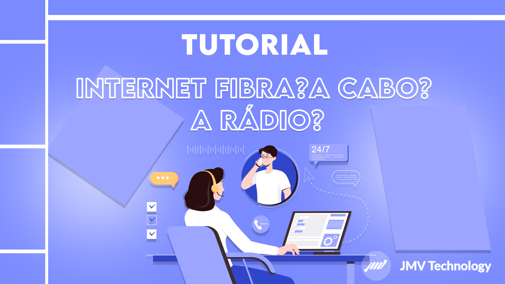 tutorial internet fibra? a cabo? a rádio?