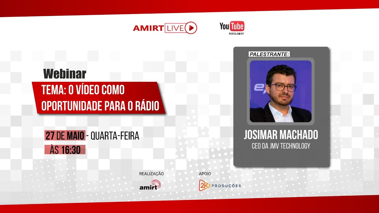 Arte do webinar da Amirt de 27 de maio de 2020, O vídeo como oportunidade para o rádio, com Josimar Machado, CEO da JMV Technology, como palestrante.