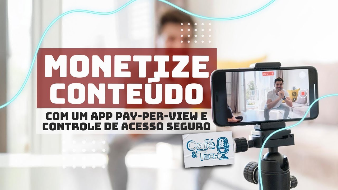 Arte do episódio do Café & Tech Podcast de 26 de fevereiro de 2025, Monetize conteúdo com um app pay-per-view e controle de acesso seguro, com um celular num tripé gravando um vídeo.