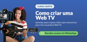 Curso gratuito: Como criar uma web TV