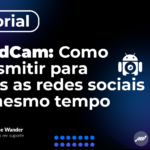 DroidCam: como transmitir para todas redes sociais ao mesmo tempo