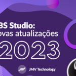 OBS Studio: Novas atualizações de 2023