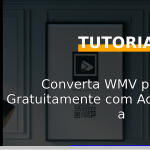 Converta WMV para MP4 Gratuitamente com Adobe Express: Passo a Passo